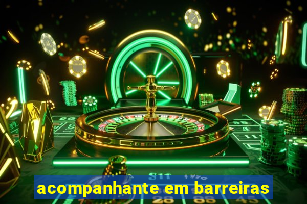 acompanhante em barreiras